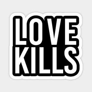 Love Kills typography Magnet