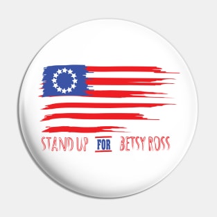 stand up for besty ross Pin