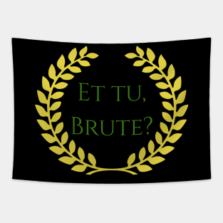 Et Tu Brute? Julius Caesar Shakespeare Quote Tapestry