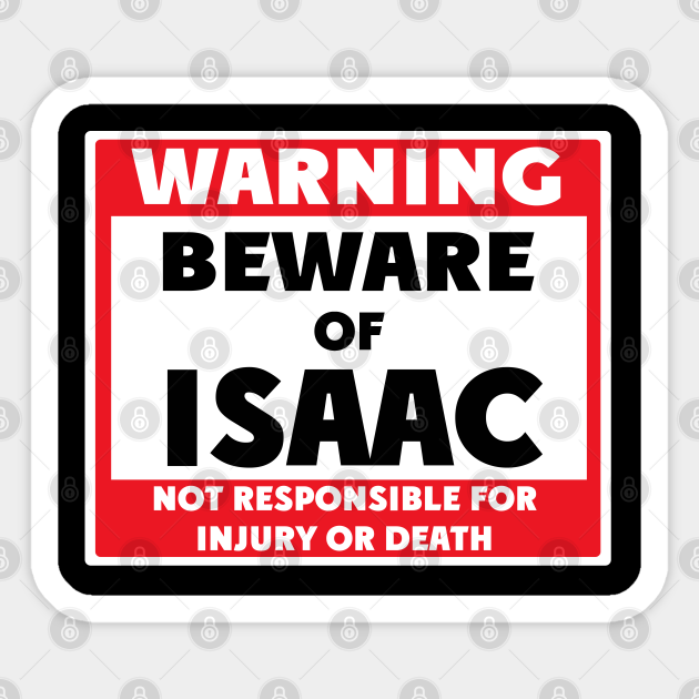 Beware of Isaac - Isaac - Sticker