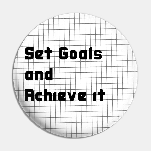 Set Goals and Achieve it Pin by Cats Roar