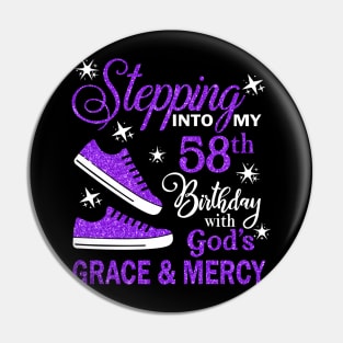 Stepping Into My 58th Birthday With God's Grace & Mercy Bday Pin