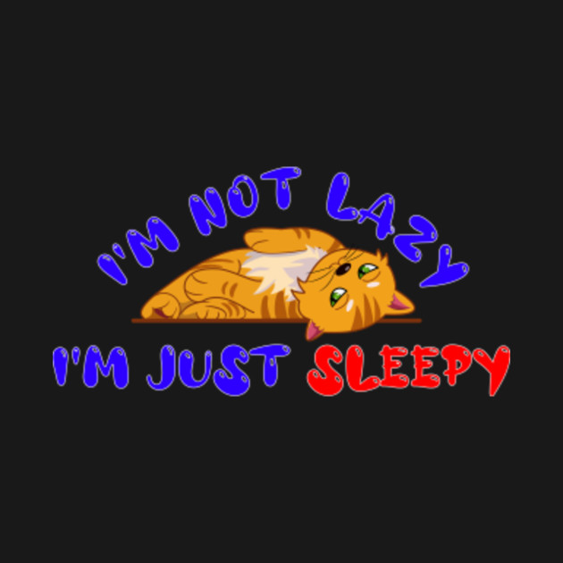 Disover I'm not lazy, I'm just sleepy - Cute Orange Cat - T-Shirt