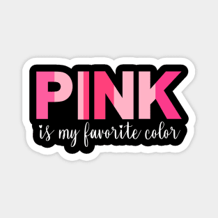 Pink is my favorite color Magnet