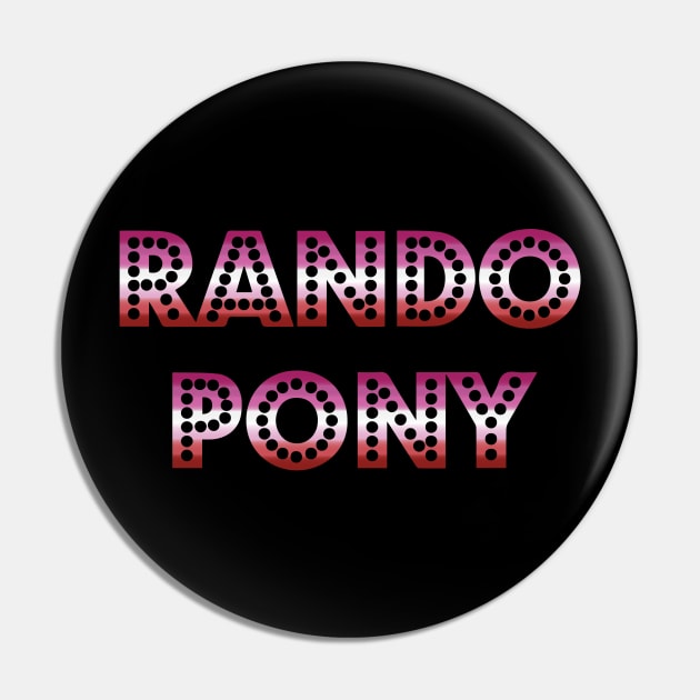 RandoPonyTM Marquee Lesbian Gradient Pin by MacintoshMaud