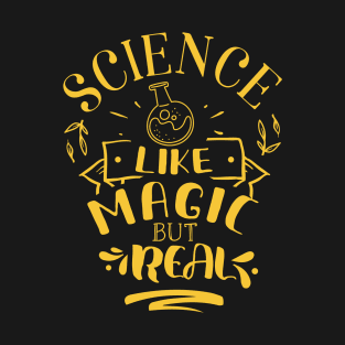 Science Like Magic But Real T-Shirt