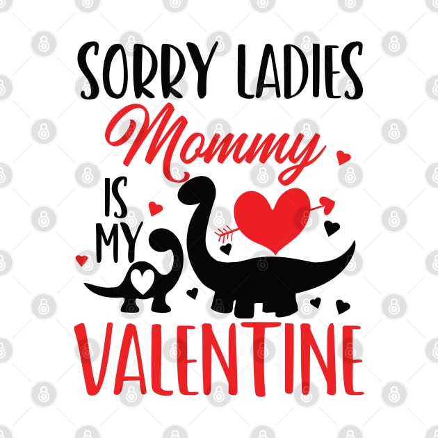 sorry ladies mommy is my valentine by Gaming champion