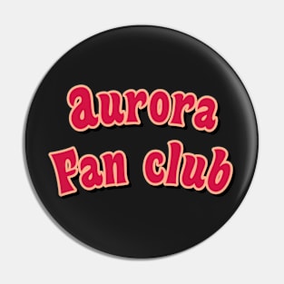 Aurora fan club red Pin