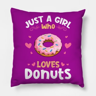 Just a Girl who Loves Donuts Gift Pillow