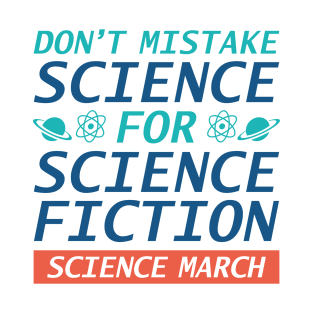 Don't Mistake Science T-Shirt