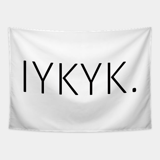 iykyk Tapestry by rclsivcreative