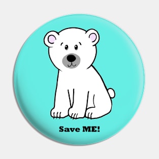 Save me, Polar Bear Cub Pin