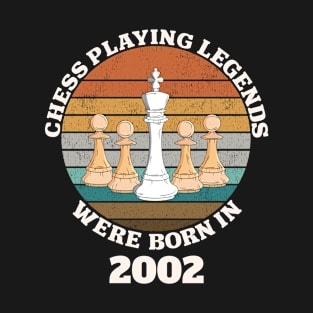 Chess Playing Legends Were Born In 2002 T-Shirt