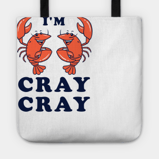I'm Cray Cray Tote
