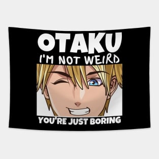 Manga Cosplay Anime Merch - Otaku I'm Not Weird Anime You're Just Boring Tapestry