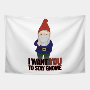 I Want You To Stay Gnome Tapestry