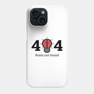 Brain not Found Phone Case