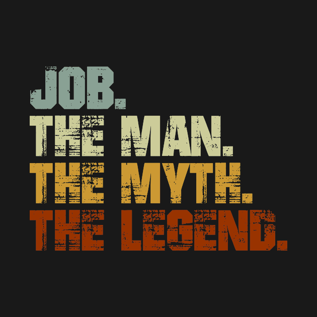 JOB The Man The Myth The Legend by designbym