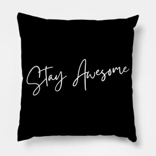 Stay Awesome. A Self Love, Self Confidence Quote. Pillow