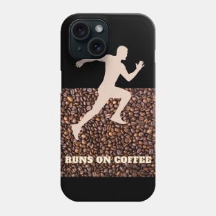 Runs on coffee m Phone Case