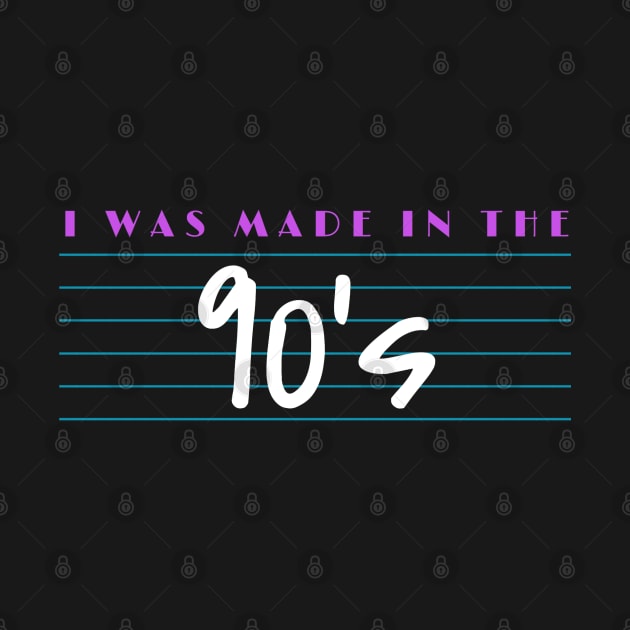 I Was Made In The 90s Retro by faiiryliite