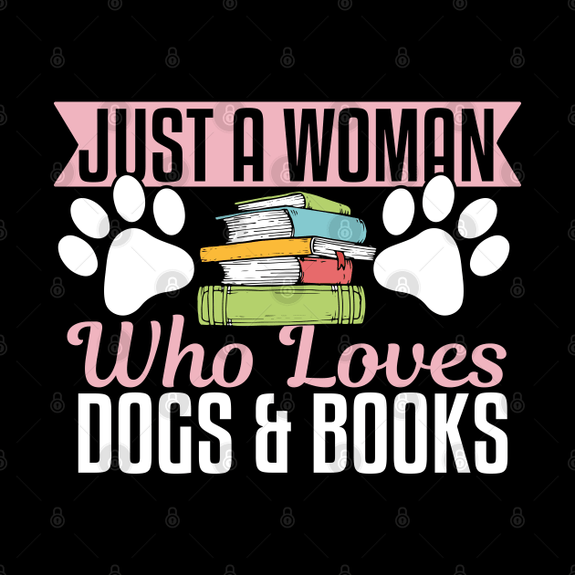 Just A Woman Who Loves Dogs And Books by TabbyDesigns