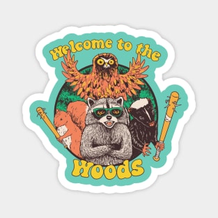 Welcome To The Woods Magnet