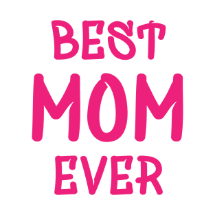 Mom Shirt Best Mom Ever T-Shirt