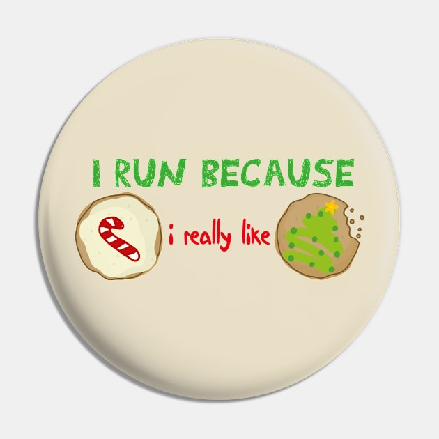 I Run Because I Really Like Cookies Funny quote with A Cookies design illustration Pin by MerchSpot