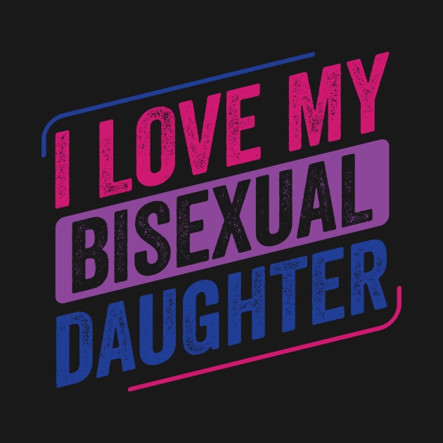 I Love My Bisexual Daugher Bi Pride LGBT by Dr_Squirrel