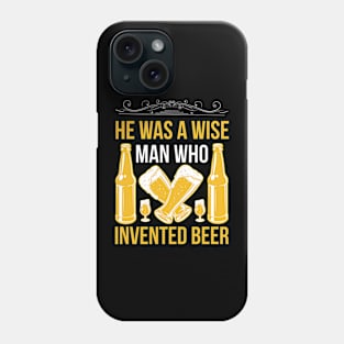 He is a wise man who invented beer T Shirt For Women Men Phone Case