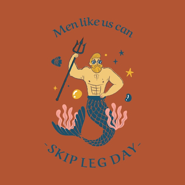 mermaid men like us can skip leg day by WOAT