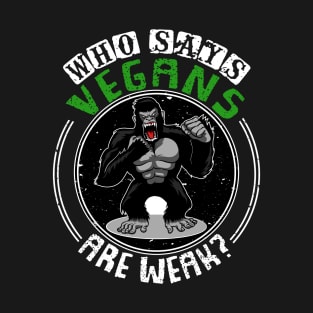 Vegans Are Strong T-Shirt