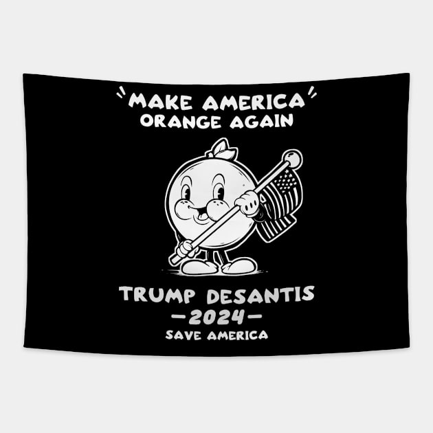 Make America Orange Trump DeSantis 2024 Trump Save America Tapestry by SWIFTYSPADE