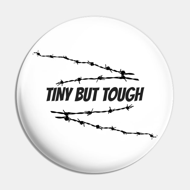 Tiny But Tough 2.0 Pin by Fraiche Pixel