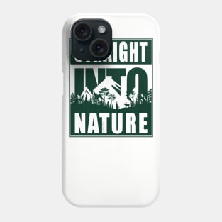 Straight Into Nature | Funny Outdoor Adventure Hiking Design Phone Case