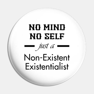 Just a non-existent existentialist (black text) Pin