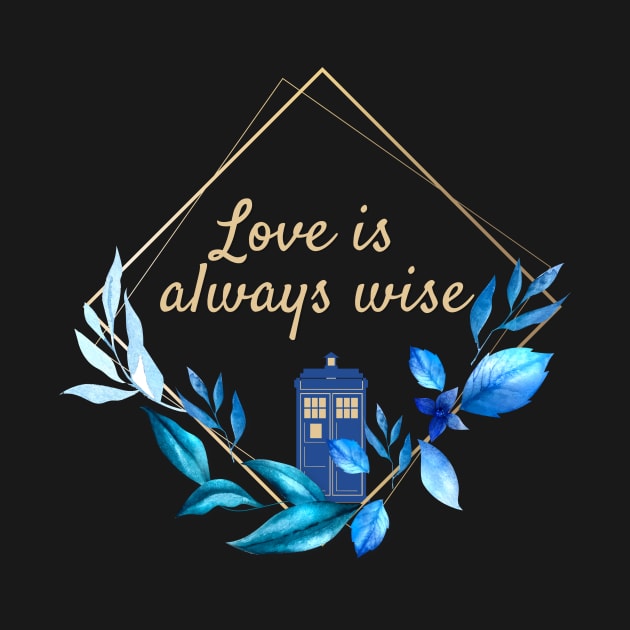 The 12th Doctor "Love is always Wise" by Thisdorkynerd