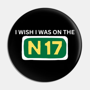 I wish I was on the N17 - Irish Music Pin