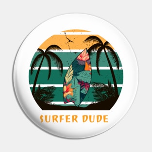 SURFER Dude Surfing Guy - Funny Surfing Sport Quotes Pin