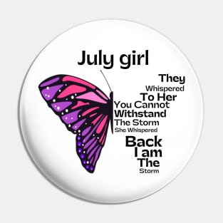 They Whispered To Her You Cannot Withstand The Storm, July birthday girl Pin