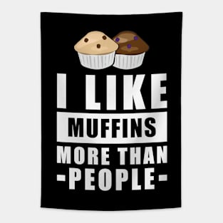 I Like Muffins More Than People - Funny Quote Tapestry