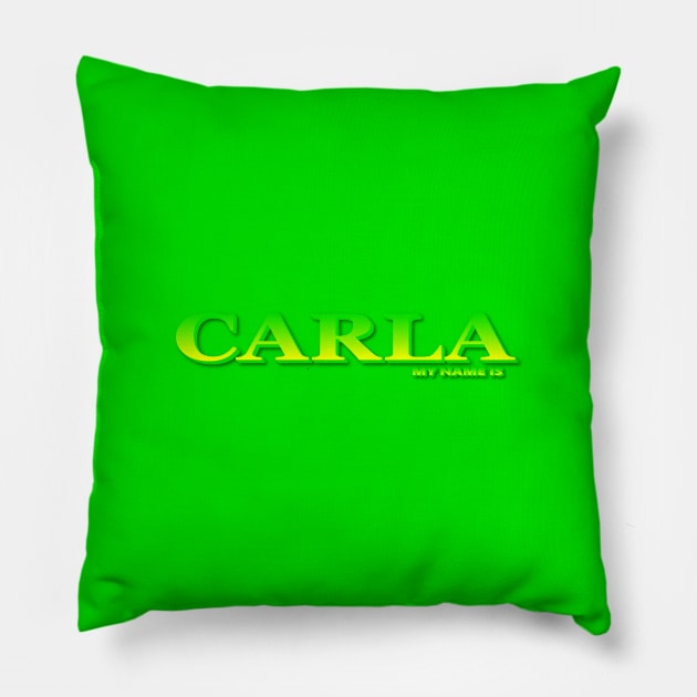 CARLA. MY NAME IS CARLA. SAMER BRASIL Pillow by Samer Brasil