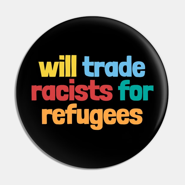 will trade racists for refugees Pin by NightField