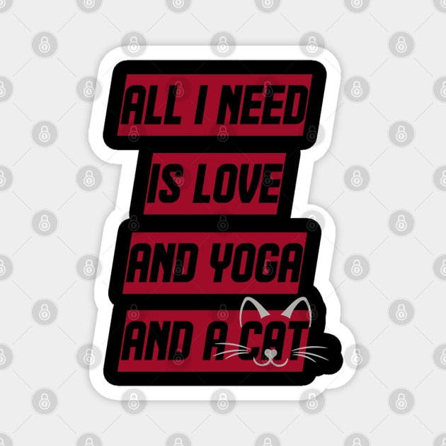 All I Need Is Love And Yoga And A Cat Magnet by kooicat