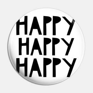 Happy Happy Happy Pin