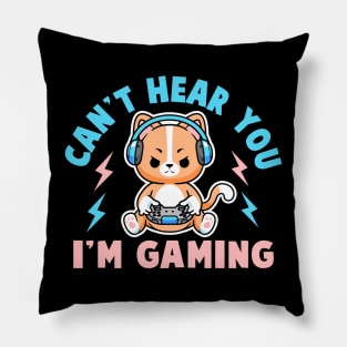 Can't hear you I'm gaming funny gamer cat gaming Pillow