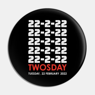 Twosday 22 2 22 Tuesday 22 February 2022 White and Red Pin