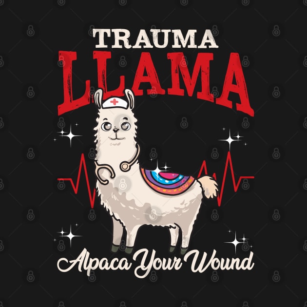 Trauma Llama Alpaca Your Wound Funny Medical Professional by SoCoolDesigns