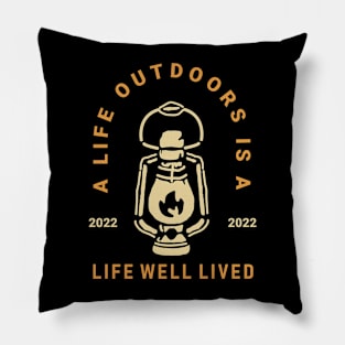 A Life Outdoors Is a Life well lived 2022 Pillow